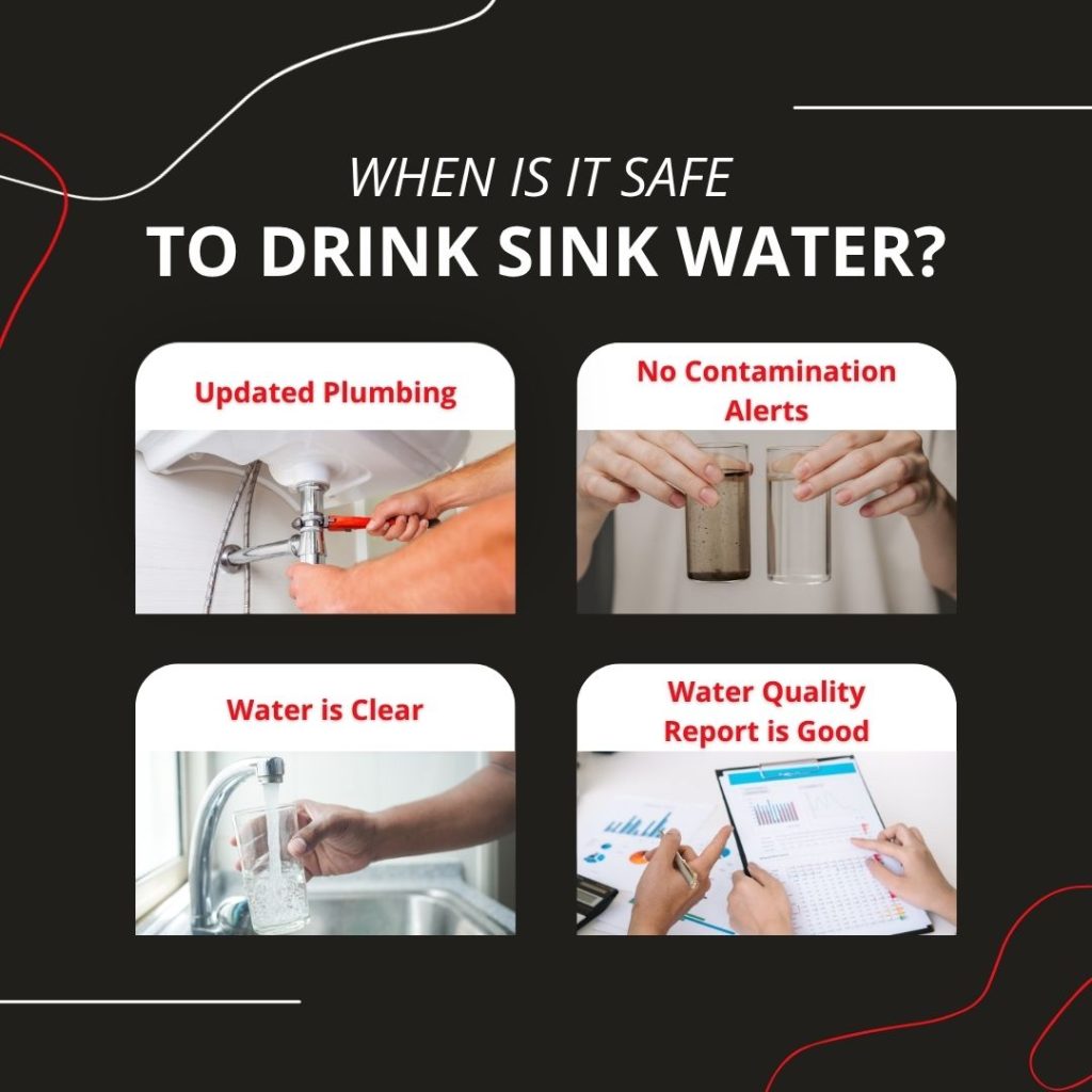 An informational graphic titled "When is it safe to drink sink water?" on a black background, featuring four quadrants that highlight updated plumbing, a lack of contamination alerts, clear water, and a positive water quality report.