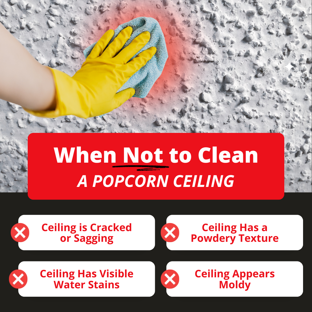 when not to clean a popcorn ceiling
