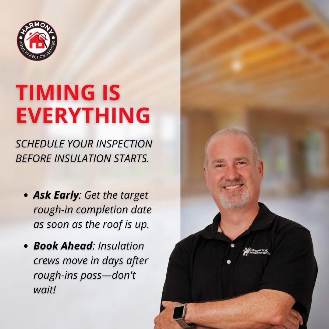 Graphic titled "Timing Is Everything" by Harmony Home Inspection Services featuring a smiling home inspector and advice to schedule inspections before insulation begins.
